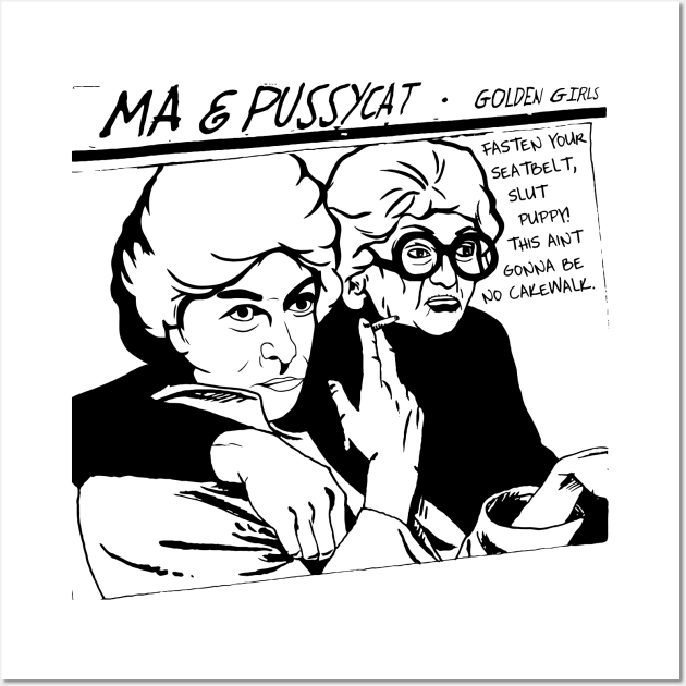 Ma and Pussycat Golden Girls Goo Parody Wall Art by darklordpug